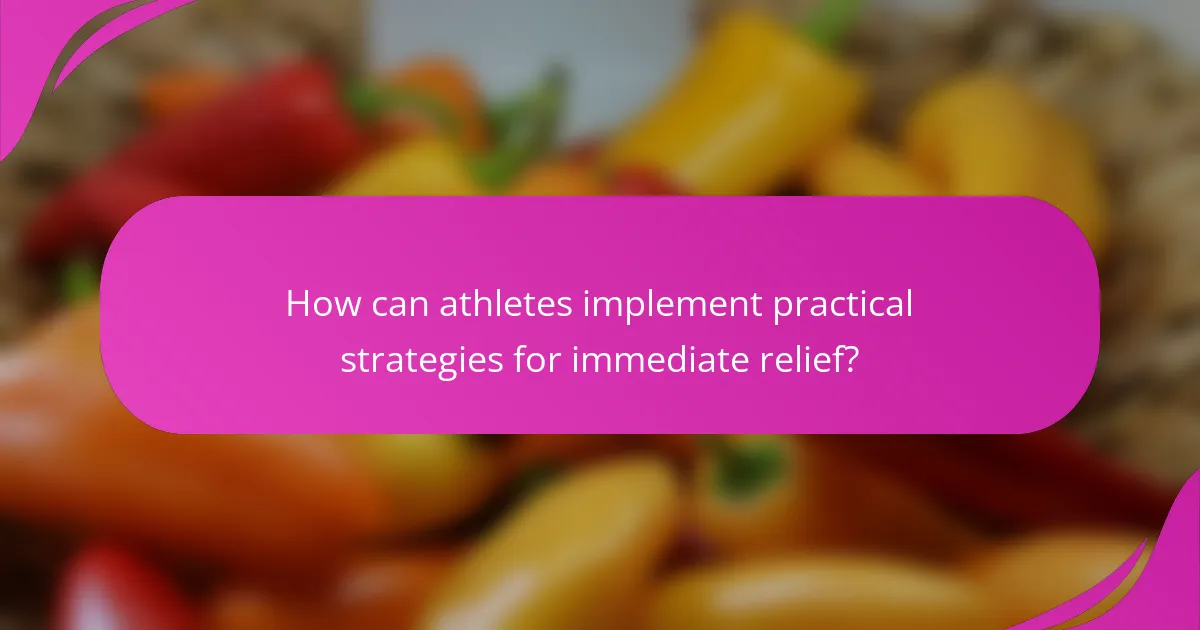 How can athletes implement practical strategies for immediate relief?