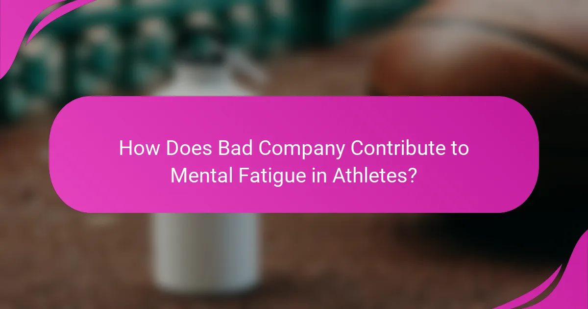 How Does Bad Company Contribute to Mental Fatigue in Athletes?