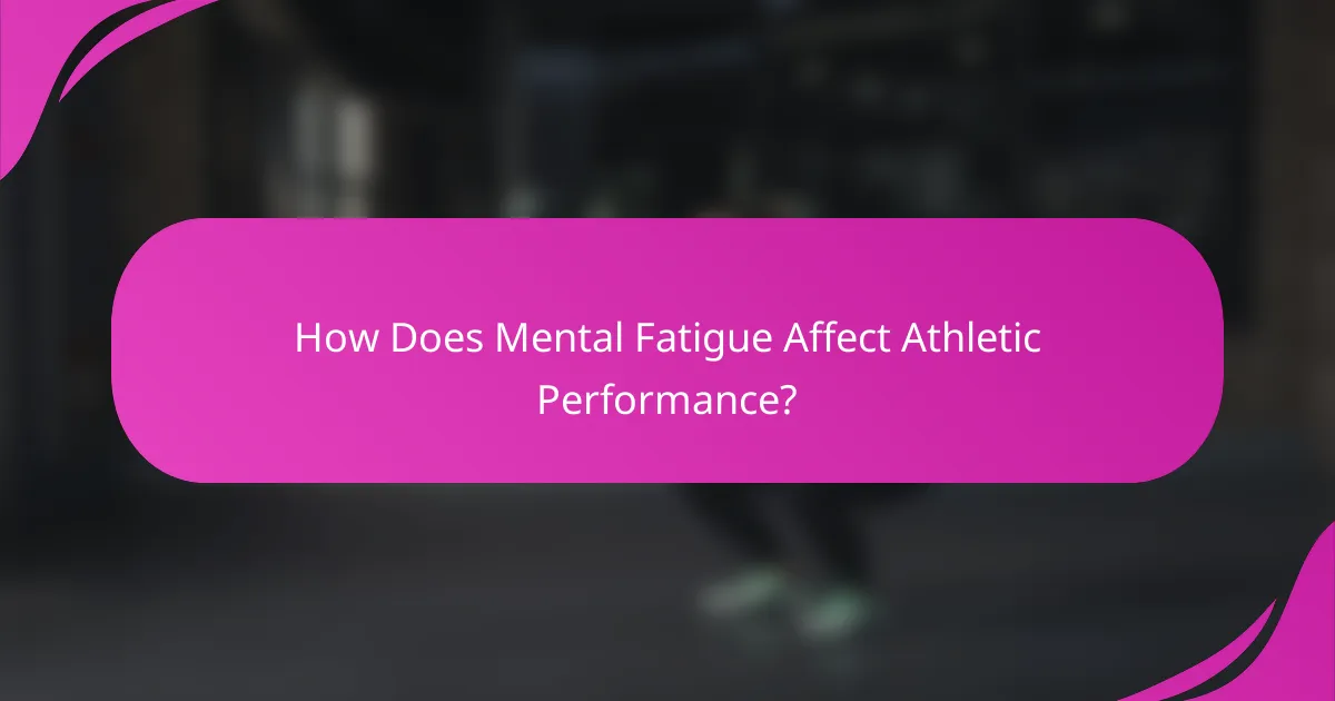 How Does Mental Fatigue Affect Athletic Performance?