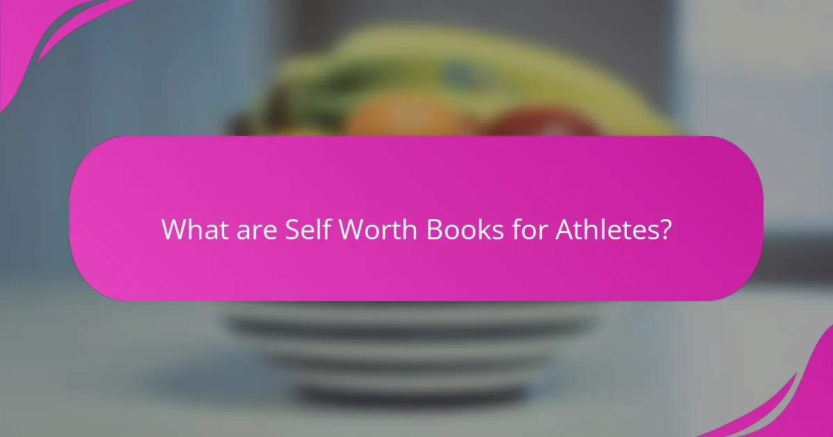 What are Self Worth Books for Athletes?