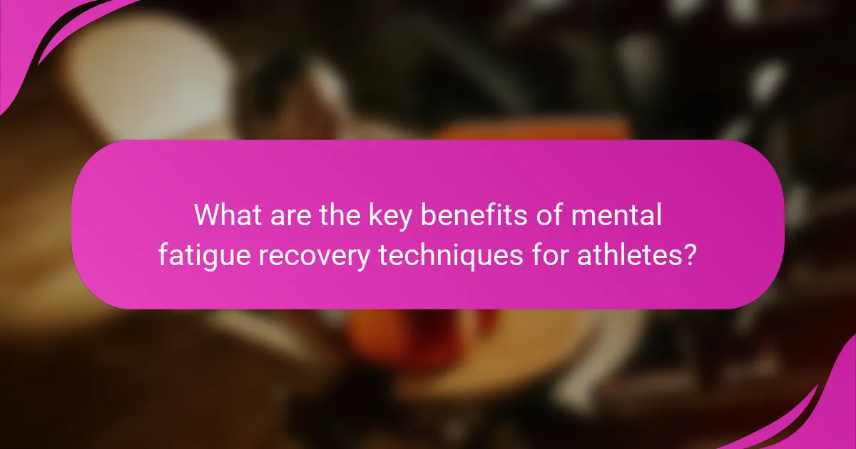 What are the key benefits of mental fatigue recovery techniques for athletes?
