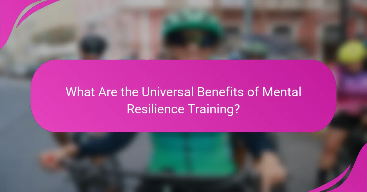 What Are the Universal Benefits of Mental Resilience Training?