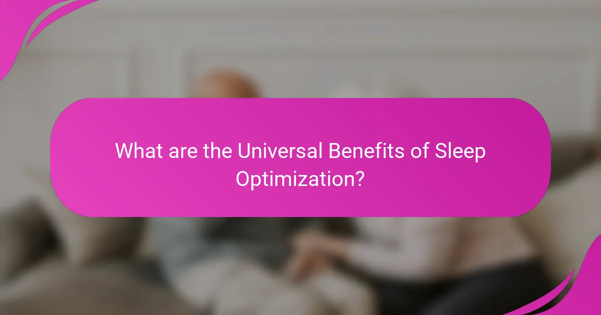 What are the Universal Benefits of Sleep Optimization?