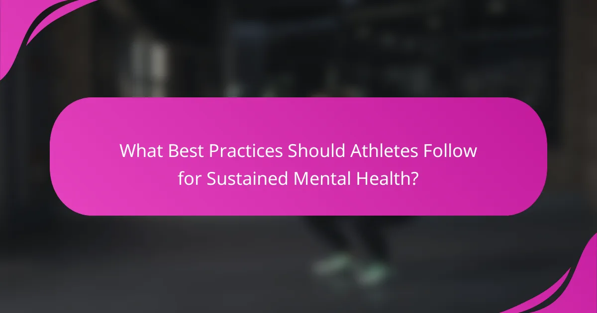 What Best Practices Should Athletes Follow for Sustained Mental Health?