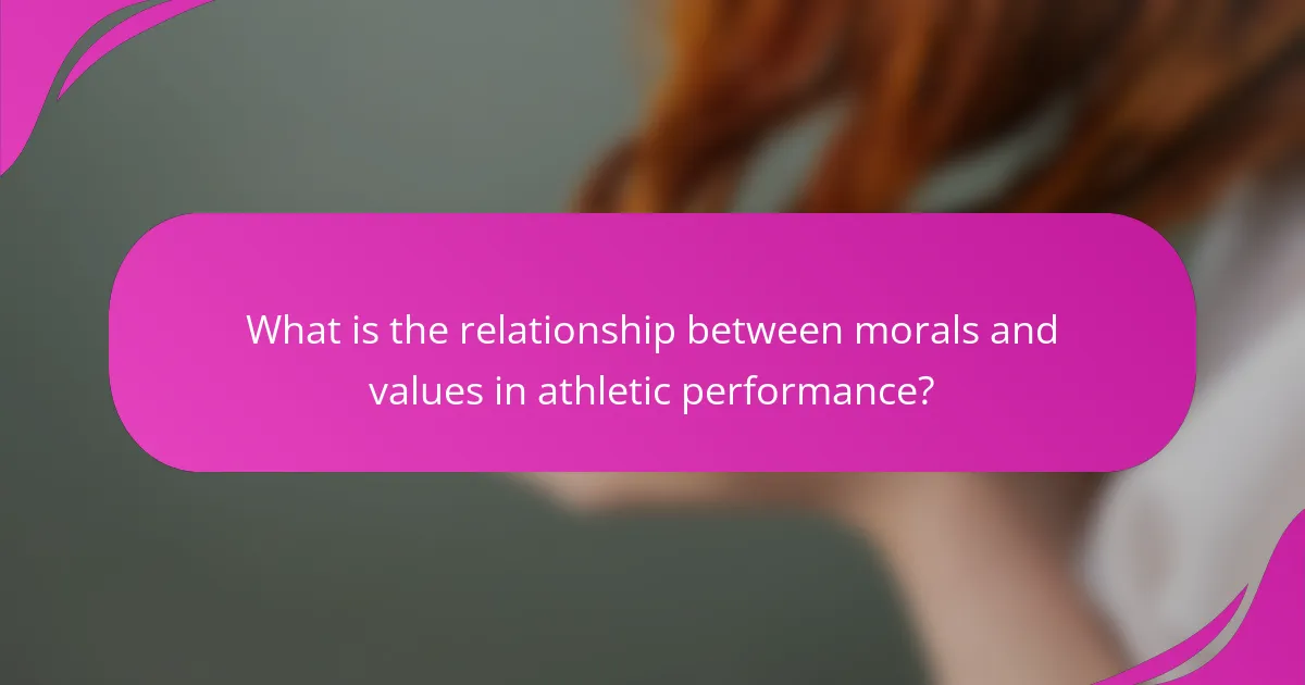 What is the relationship between morals and values in athletic performance?