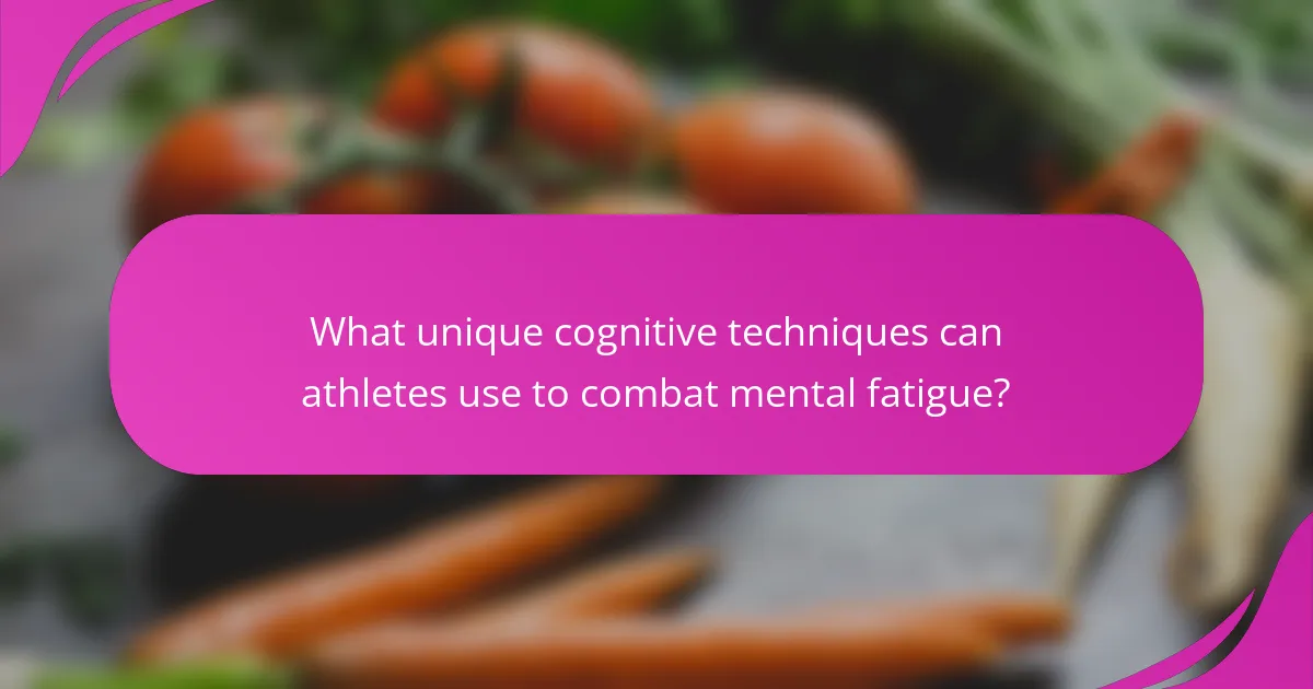 What unique cognitive techniques can athletes use to combat mental fatigue?
