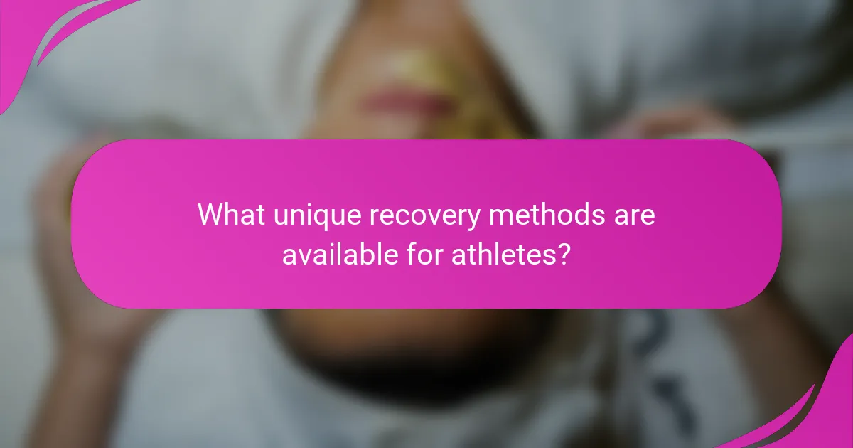 What unique recovery methods are available for athletes?