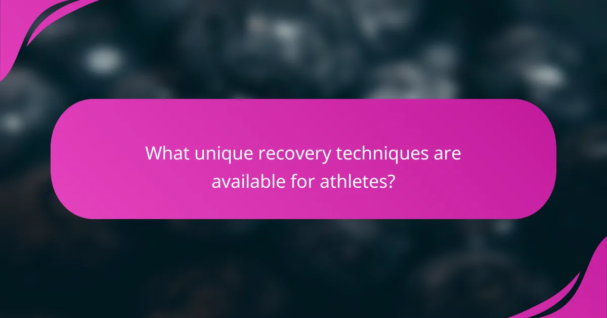 What unique recovery techniques are available for athletes?