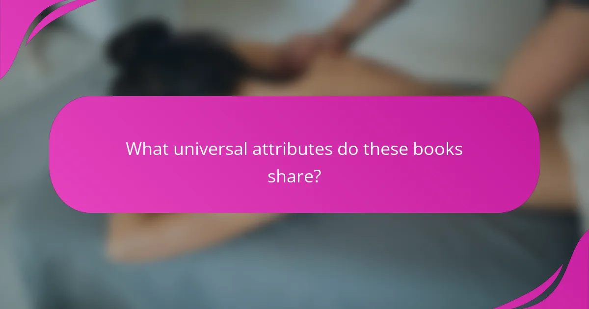 What universal attributes do these books share?