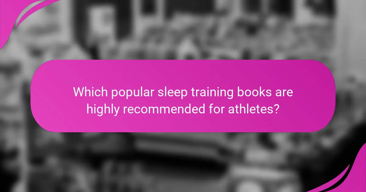 Which popular sleep training books are highly recommended for athletes?